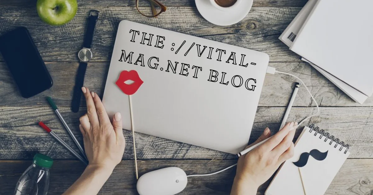 the ://vital-mag.net blog