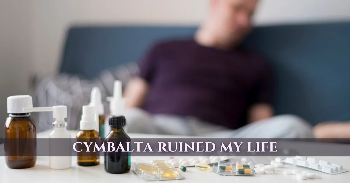 cymbalta ruined my life