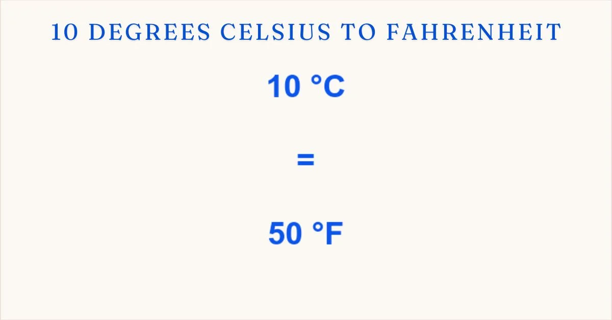 10 degrees celsius to Fahrenheit