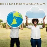 betterthisworld com