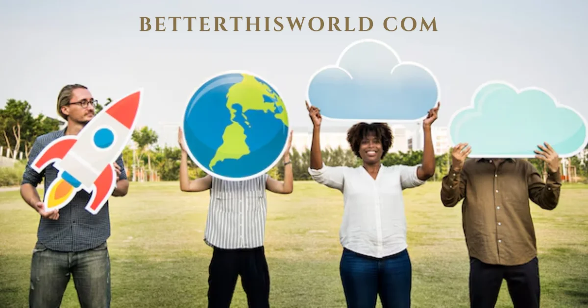 betterthisworld com