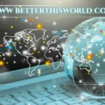 www betterthisworld com