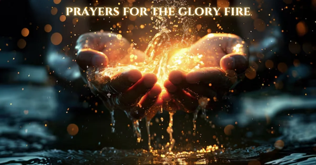 prayers for the glory fire